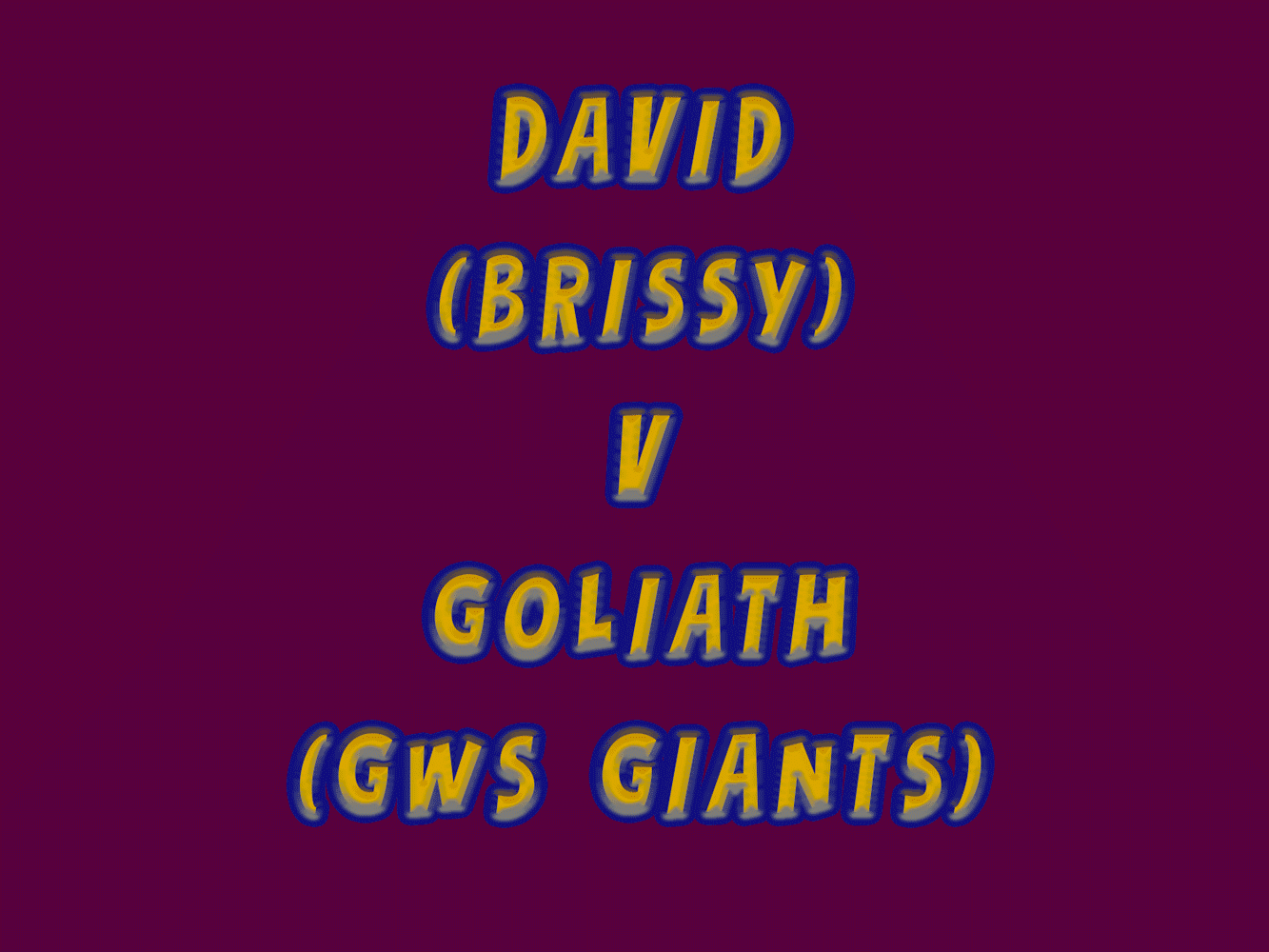 David Goliath