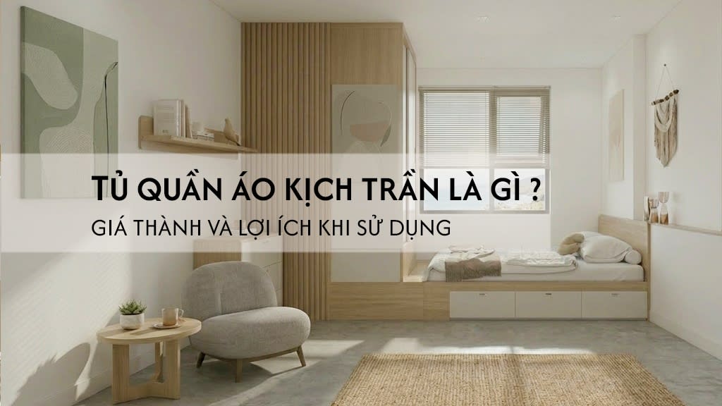 Tủ Quần Áo Kịch Trần Là Gì ?