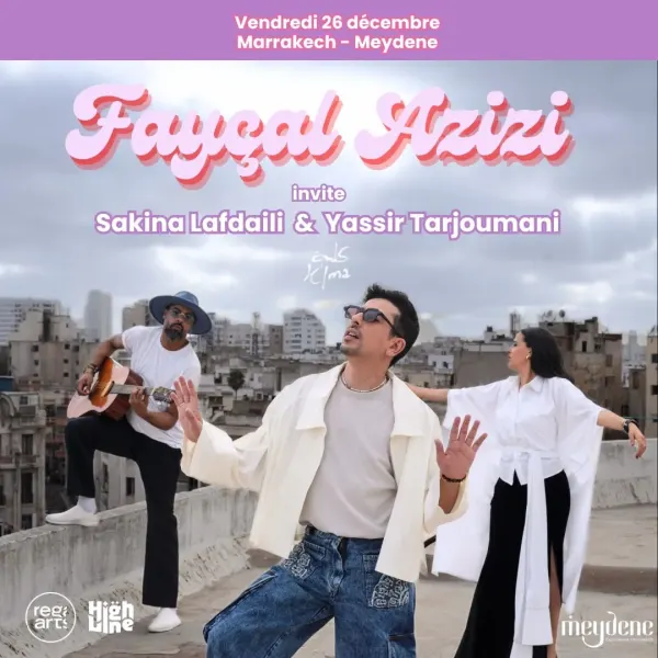 Fayçal Azizi avec Sakina Lafdaili & Yassir Tarjoumani - Marrakech