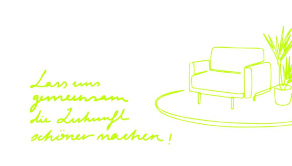 Zeichnung von Sessel Grüne Zeichnung eines Sessels mit Pflanze und Schriftzug ‚Lass uns gemeinsam die Zukunft schöner machen!