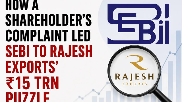 How a Shareholder Complaint Led SEBI to Probe Rajesh Exports’ ₹15 Trillion Transaction Puzzle