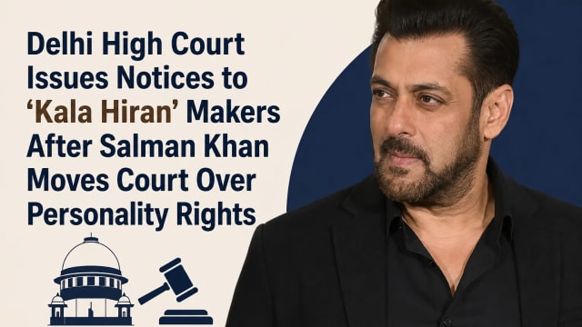 BOLLYWOOD NEWS Delhi High Court issues notices to ‘Kala Hiran’ makers after Salman Khan moves court over personality rights