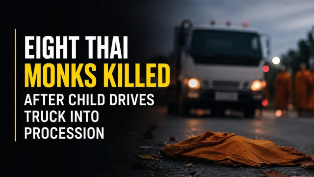 Eight Thai Monks Killed After Child Drives Truck Into Religious Procession