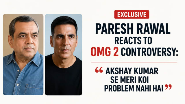 Paresh Rawal Clarifies There Is 'No Problem' With Akshay Kumar Amid Ongoing OMG 2 Discussion