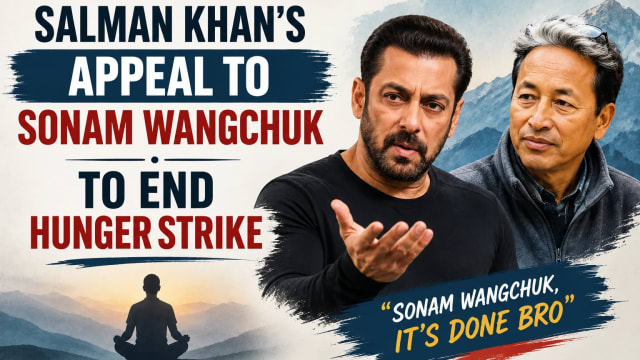 Salman Khan Urges Sonam Wangchuk to End Hunger Strike, Appeals for Dialogue