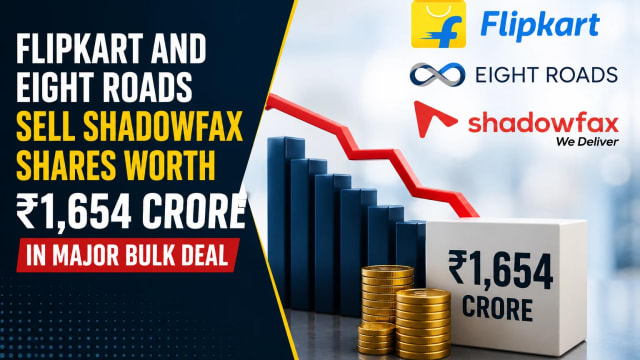 Flipkart and Eight Roads Sell Shadowfax Shares Worth ₹1,654 Crore in Major Bulk Deal