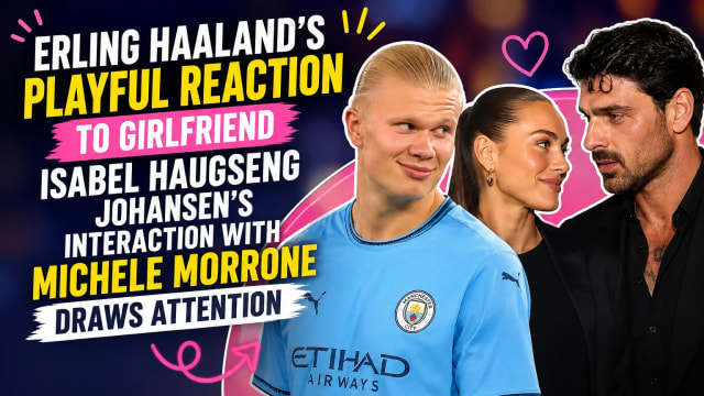 Erling Haaland’s Playful Reaction to Girlfriend Isabel Haugseng Johansen’s Interaction With Michele Morrone Draws Attention
