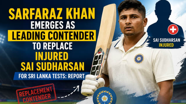 Sarfaraz Khan Emerges as Leading Contender to Replace Injured Sai Sudharsan for Sri Lanka Tests: Report