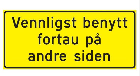 Skilt 560.699 "Vennligst benytt fortau på andre siden"