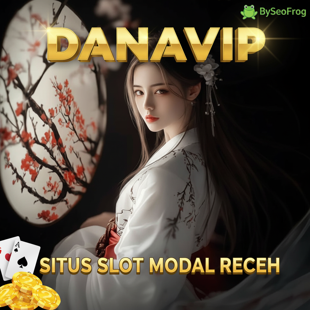 DANAVIP Apk Slot v18.00 — Spin Gila, Jackpot Melimpah, Cuan Deras!