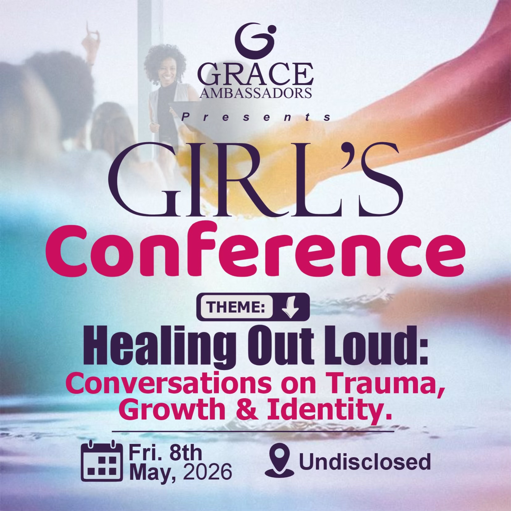 Girl’s Conference 2026: Healing Out Loud — Fri, 8 May 2026