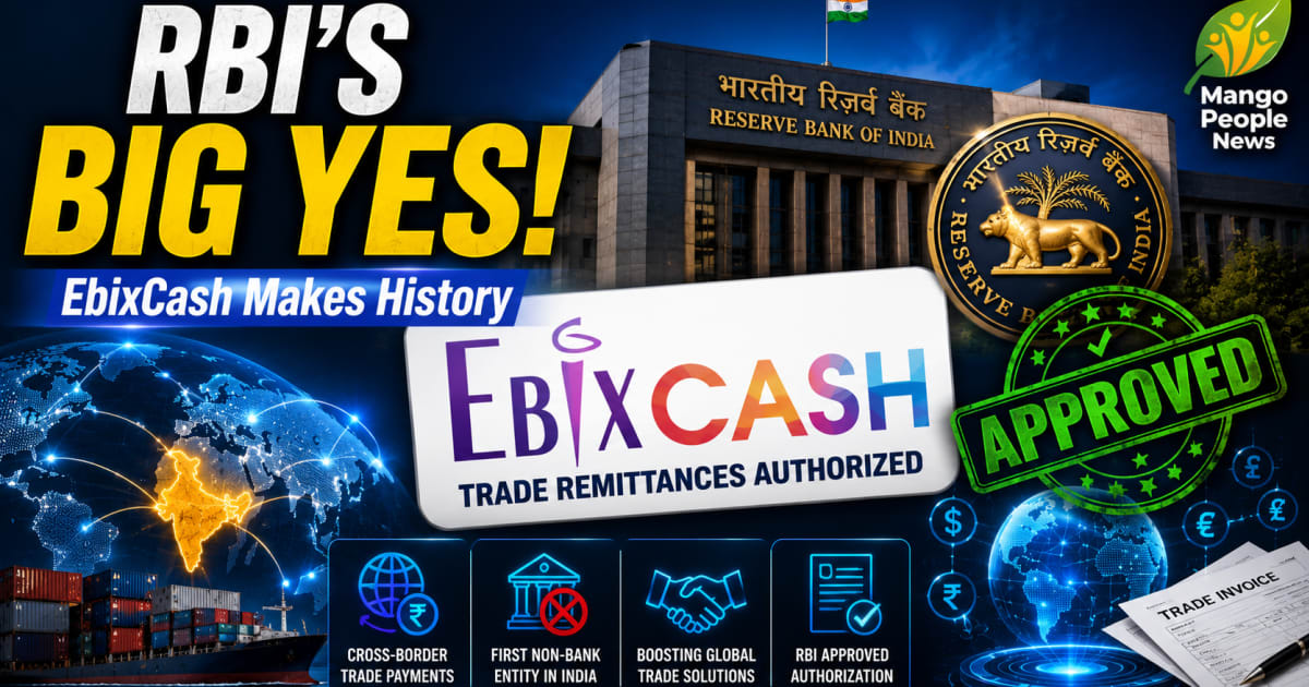 EbixCash becomes first non-bank entity to get RBI nod for trade remittances
