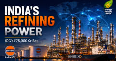 IOC's ₹75,000 Crore Bet Could Make India An Even Bigger Global Refining Power