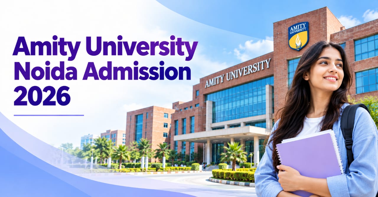 Amity University: Courses, Fees, Admission, Placements & Ranking 2026