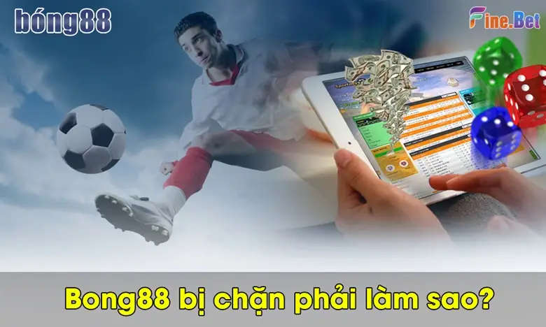 Cách vào Bong88 khi bị chặn