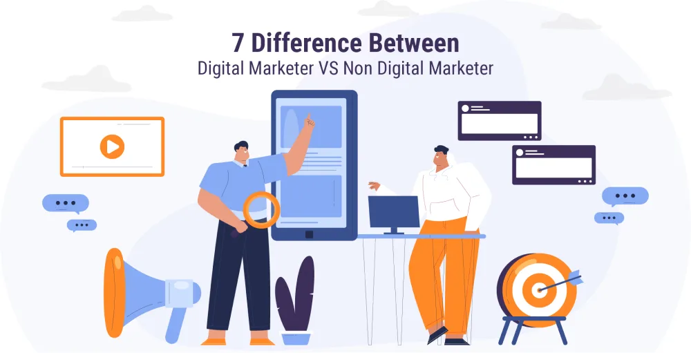 7 Difference Between Digital Marketer Vs Non Digital Marketer