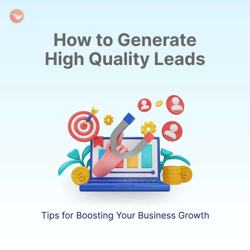 How to Generate High Quality Leads How to Generate
High Quality Leads