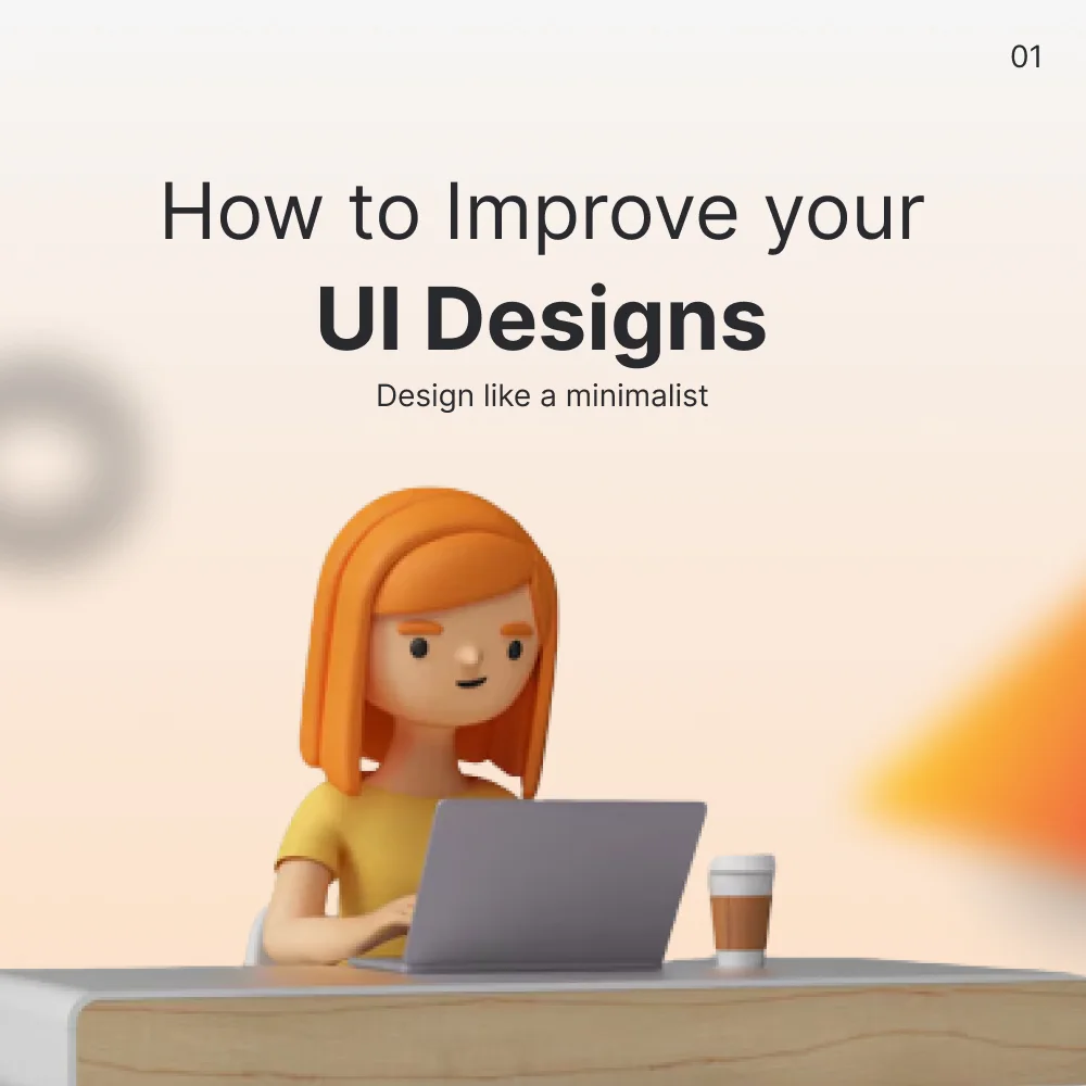 How to Improve Your UI Design How to Improve Your UI Design