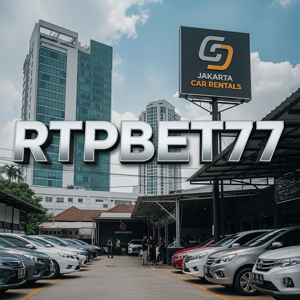 RTPBET77 | Plateform Resmi Jasa Rental Mobil Wilayah Jakarta Pusat 
