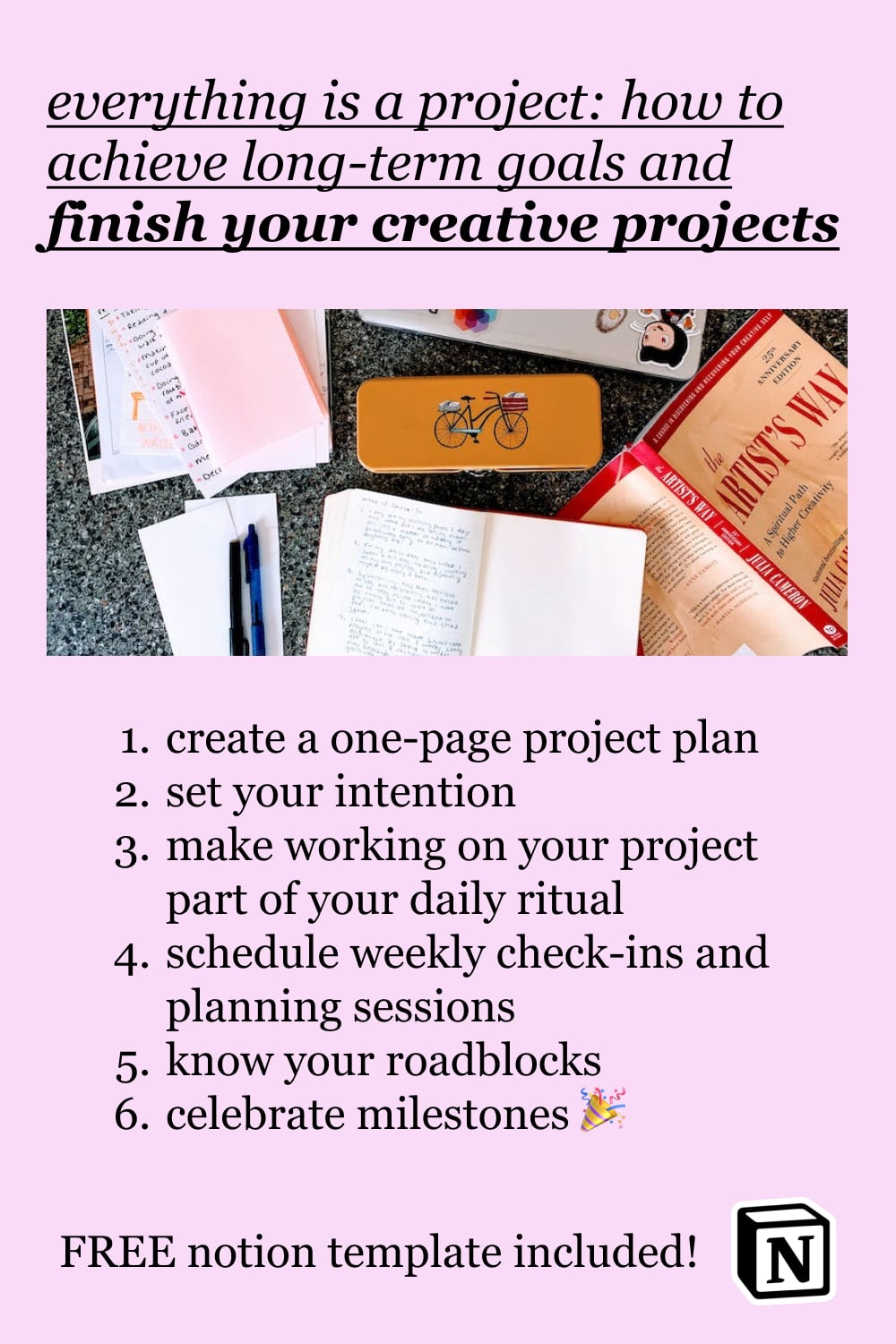 light purple image with the following text: 1) create a one-page project plan 2) set your intention 3) make working on your project part of your daily ritual 4) schedule weekly check-ins and planning sessions 5) know your roadblocks 6) celebrate milestones 🎉