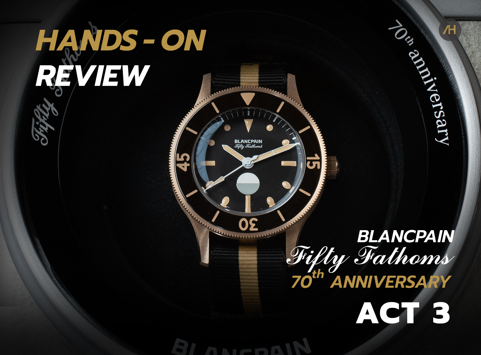 Hands-on นาฬิกา Blancpain Fifty Fathoms 70th Anniversary ACT 3 MIL-SPEC | Auction House