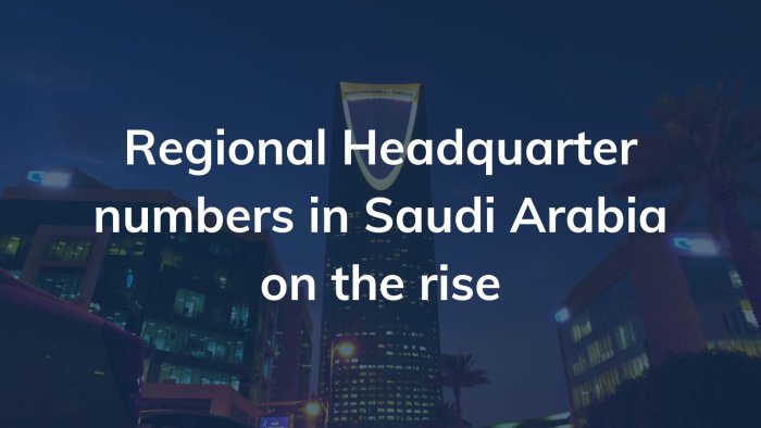 Regional Headquarter numbers in Saudi Arabia on the rise | PRO Partner Group