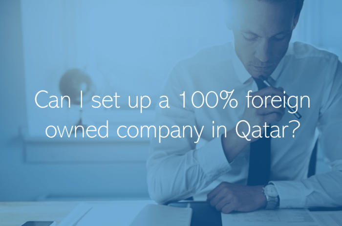 Can I set up a 100 foreign owned company in Qatar Establishing a foreign owned business in Qatar