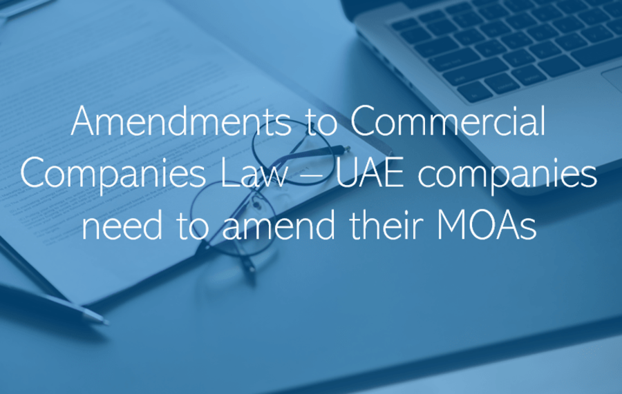 Amendments to Commercial Companies Law – UAE companies need to amend their MOAs
