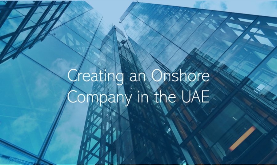 Creating an Onshore Company in the UAE