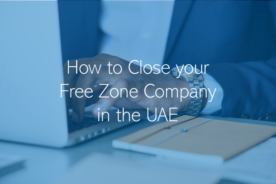 How to Close and Liquidate a Freezone Company in the UAE
