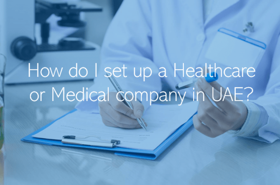 How do I set up a Healthcare or Medical company in UAE?