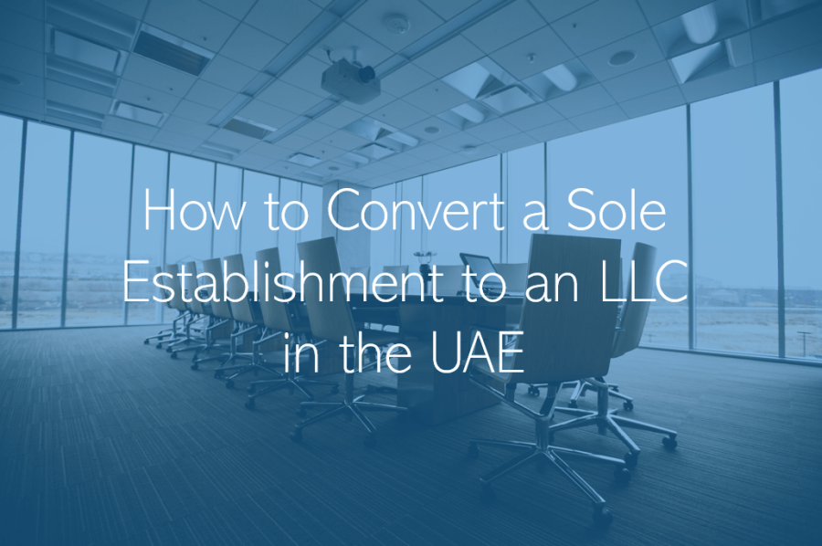 How to convert a Sole Establishment to an LLC in Abu Dhabi or Dubai?