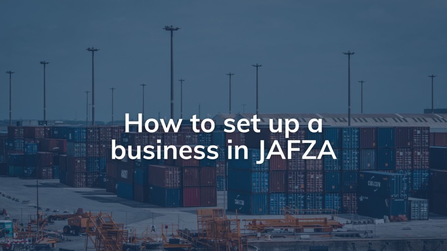 How to set up a business in JAFZA