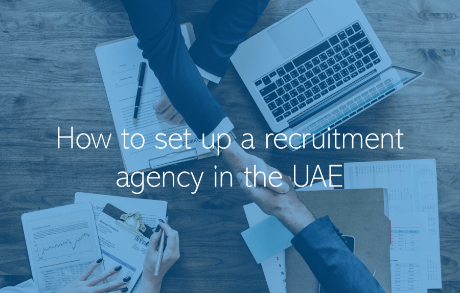 How to set up a recruitment agency in the UAE