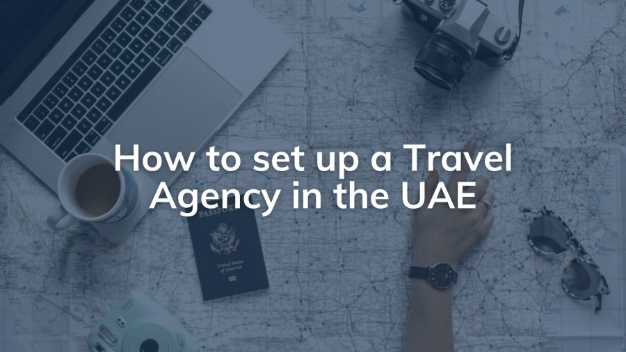 How to set up a travel agency in the UAE