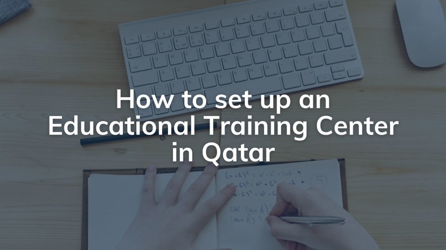 How to set up an Educational Training Center in Qatar