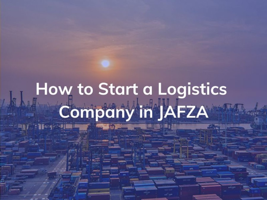 How to Start a Logistics Company in JAFZA