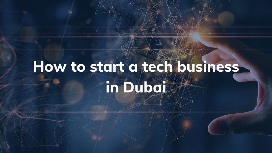 How to start a tech business in Dubai | PRO Partner Group