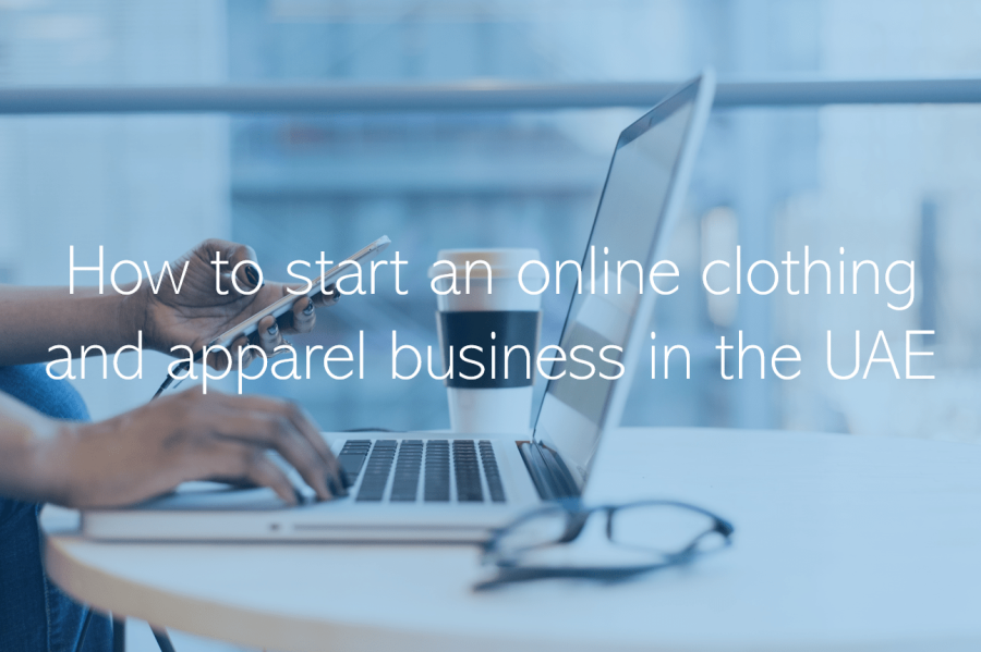 How to start an online clothing and apparel business in the UAE