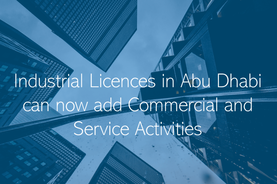 Industrial Licences in Abu Dhabi can now add Commercial and Service Activities