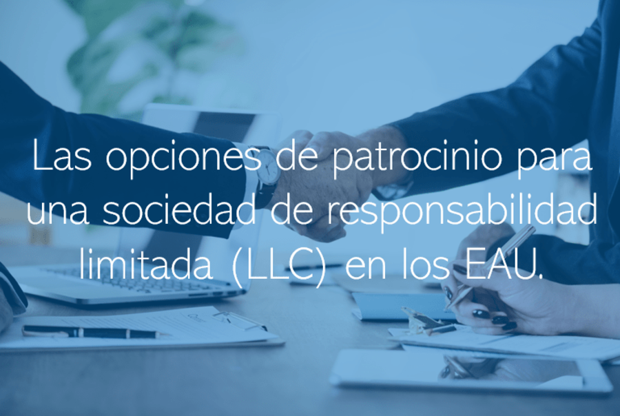 Las opciones de patrocinio para una sociedad de responsabilidad limitada LLC en los EAU Dubai Abu Dhabi