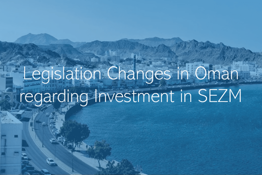 Legislation changes regarding investment in SEZM DUQM Oman