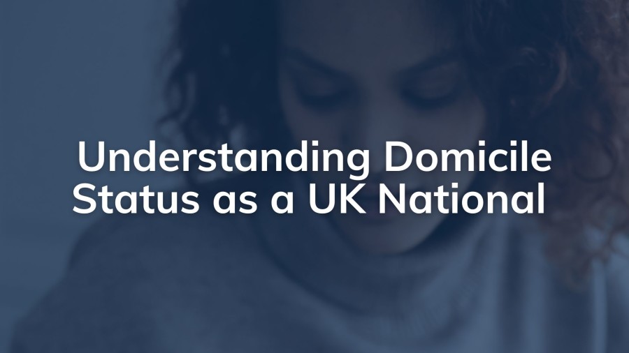 Understanding domicile status as a UK national