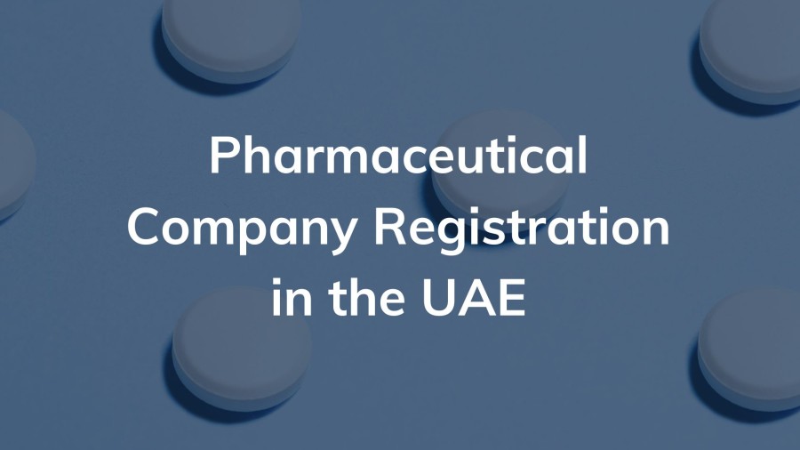 Pharmaceutical Company Registration in the UAE