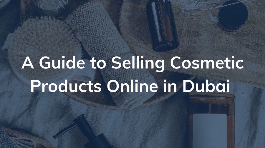 A Guide to Selling Cosmetic Products Online in Dubai | PRO Partner Group