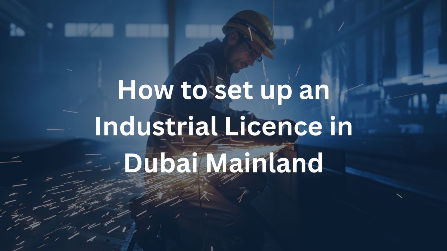 How to set up an Industrial Licence in Dubai Mainland | Sovereign PPG
