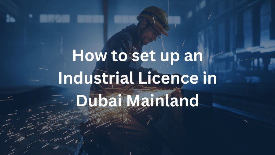 How to set up an Industrial Licence in Dubai Mainland | PRO Partner Group