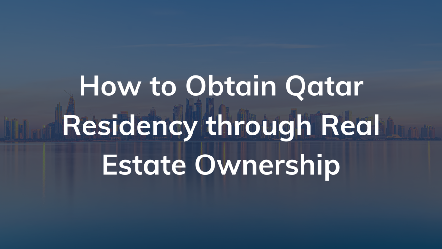 How to obtain Qatar residency through real estate ownership | PRO Partner Group