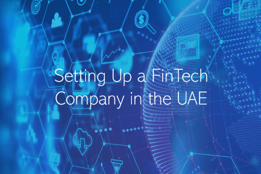 Setting Up a FinTech Company in the UAE Abu Dhabi Dubai