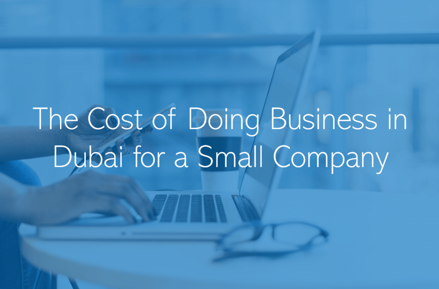 Featured image: The Cost of Doing Business in Dubai for a Small Company post title